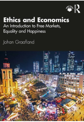 Ethics and Economics: An Introduction to Free Markets, Equality and Happiness