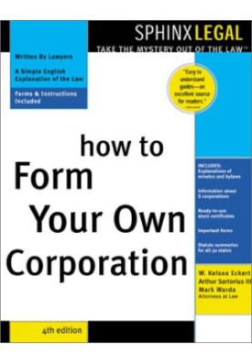 How to Form Your Own Corporation (Legal Survival Guides)