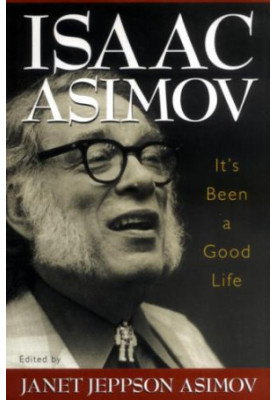 Isaac Asimov : It's Been A Good Life