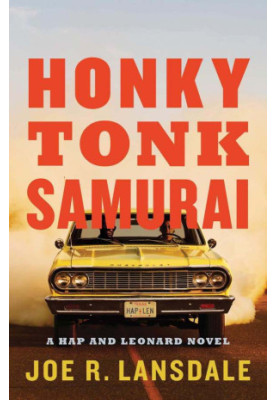 Honky Tonk Samurai ( Hap and Leonard 9 )