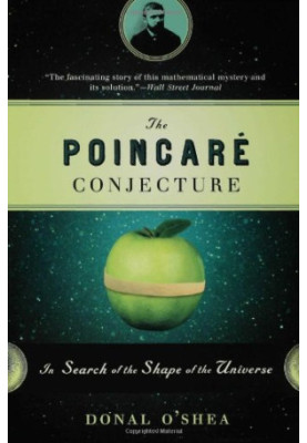 The Poincare Conjecture: In Search of the Shape of the Universe