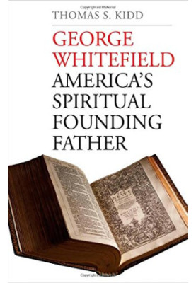 George Whitefield : America's spiritual founding father