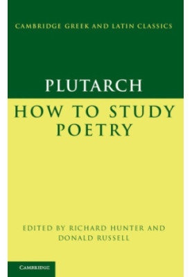 Plutarch: How to Study Poetry (De audiendis poetis)