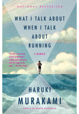 What I Talk About When I Talk About Running: A Memoir