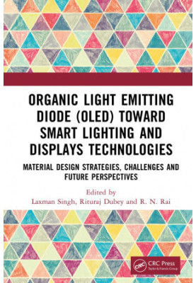 Organic Light Emitting Diode (OLED) Toward Smart Lighting and Displays Technologies: Material Design Strategies, Challenges a