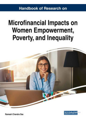 Handbook of Research on Microfinancial Impacts on Women Empowerment, Poverty, and Inequality