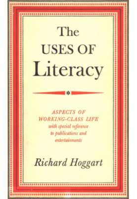 The Uses of Literacy: Aspects of working-class life, with special reference to publications and entertainments