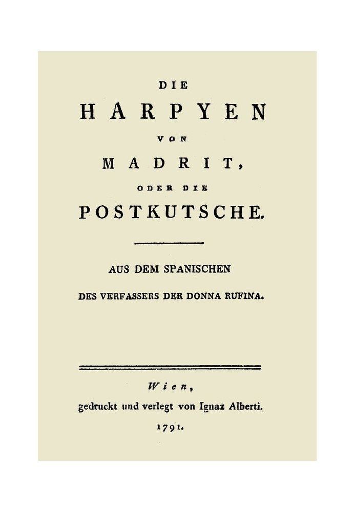 The Harpies of Madrit, or the Stagecoach Translated from the Spanish by the author of Donna Rufina