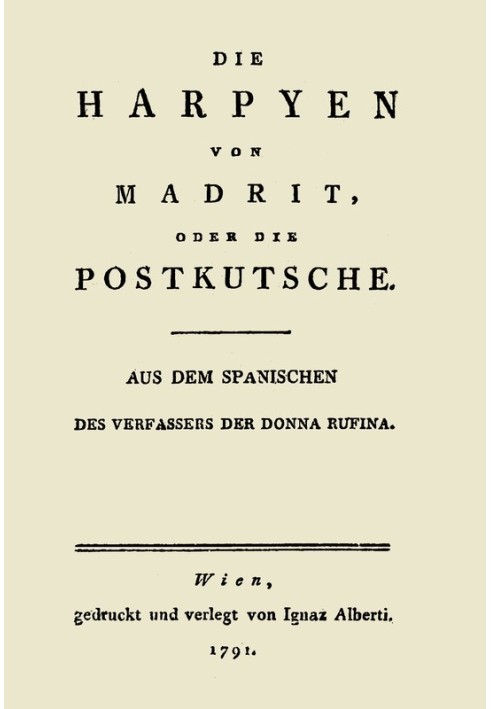 The Harpies of Madrit, or the Stagecoach Translated from the Spanish by the author of Donna Rufina