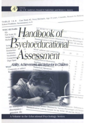 Handbook of Psychoeducational Assessment : a Practical Handbook -- A Volume in the Educational Psychology Series.