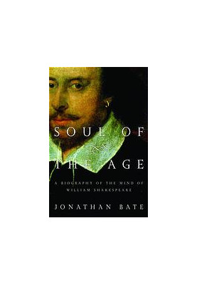 Soul of the age : a biography of the mind of William Shakespeare