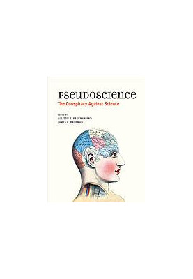 Pseudoscience : the conspiracy against science