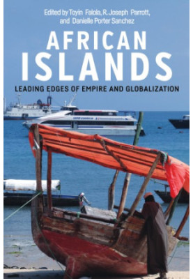 African Islands: Leading Edges of Empire and Globalization