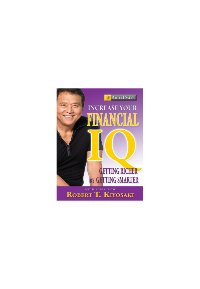 Rich Dad's Increase Your Financial IQ: Get Smarter with Your Money