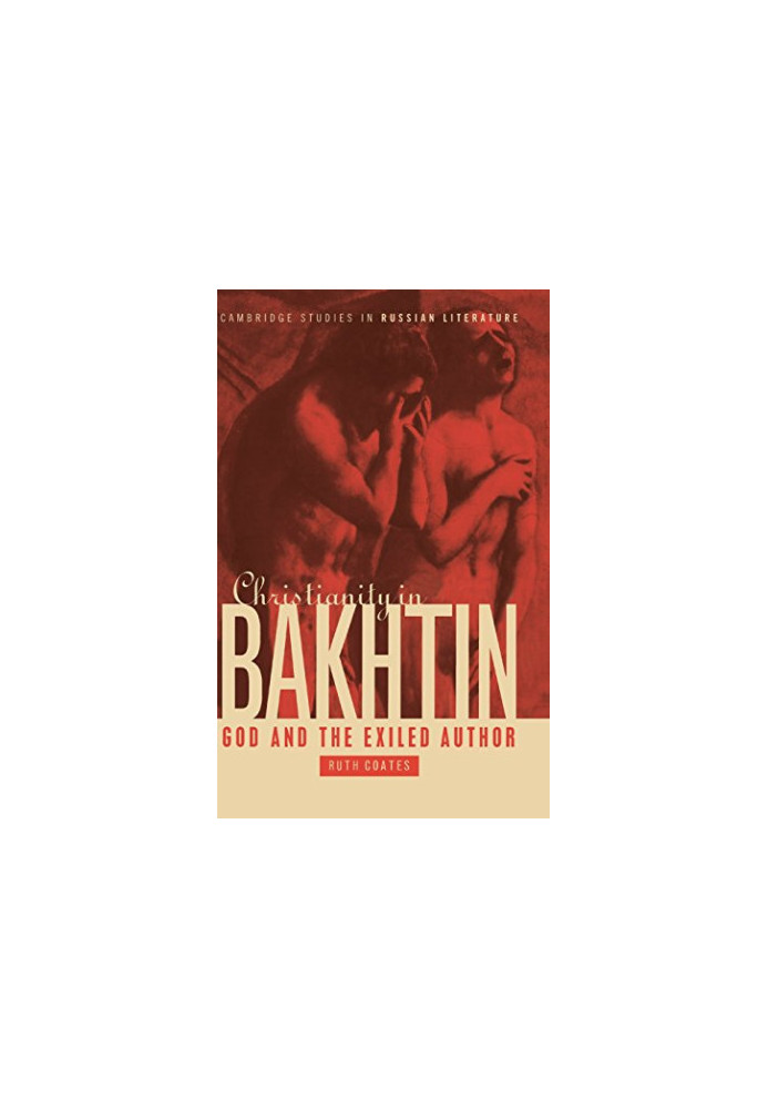 Christianity in Bakhtin : God and the exiled author