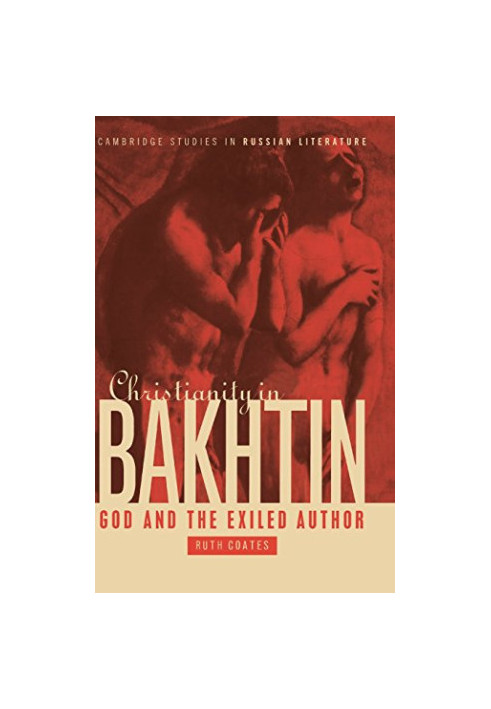 Christianity in Bakhtin : God and the exiled author