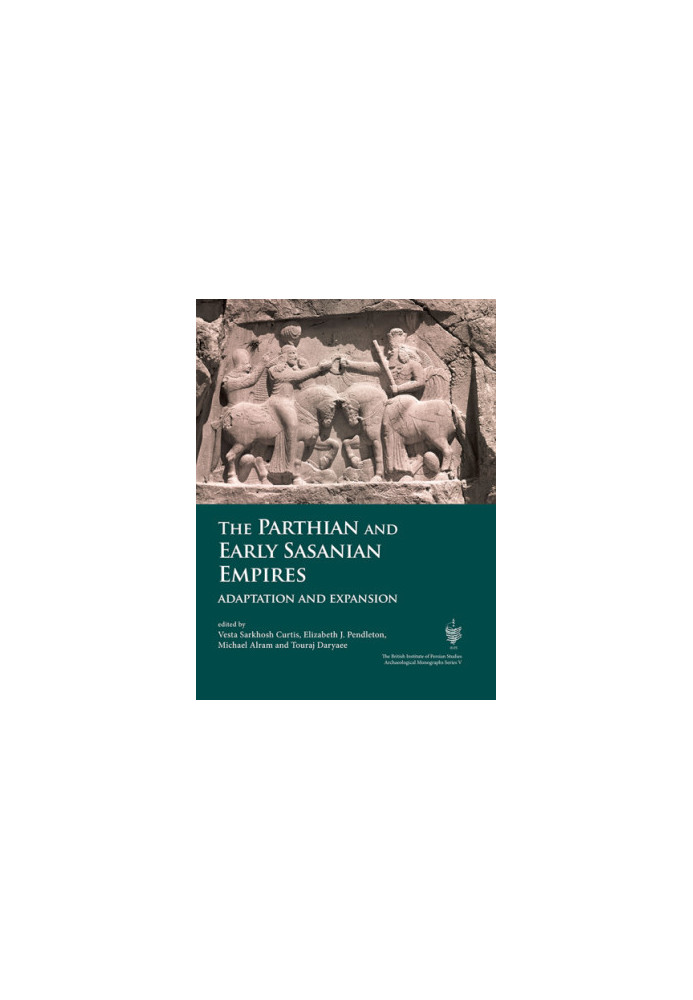 The Parthian and early Sasanian empires: adaptation and expansion: proceedings of a conference held in Vienna, 14-16 June 201