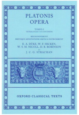 Opera: Volume I: Euthyphro, Apologia Socratis, Crito, Phaedo, Cratylus, Sophista, Politicus, Theaetetus (Oxford Classical Tex