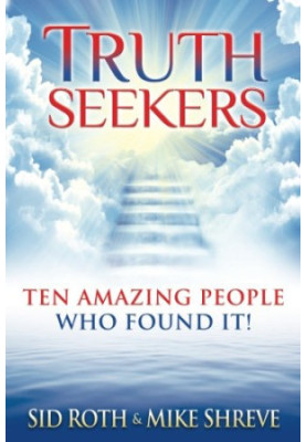 Truth Seekers: Ten Amazing People Who Found It!