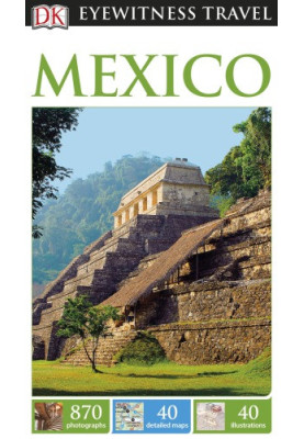 DK Eyewitness Travel Guide: Mexico