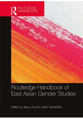 Routledge Handbook of East Asian Gender Studies