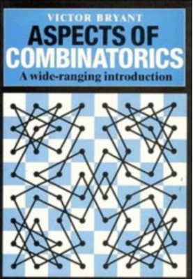 Aspects of Combinatorics: A Wide-ranging Introduction