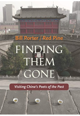Finding Them Gone: Visiting China’s Poets of the Past