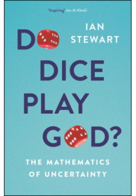 Do Dice Play God - The Mathematics of Uncertainty