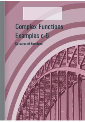 Complex Functions Examples c-6 - Calculus of Residues