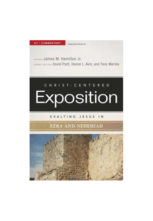 Exalting Jesus in Ezra and Nehemiah (Christ-Centered Exposition Commentary)