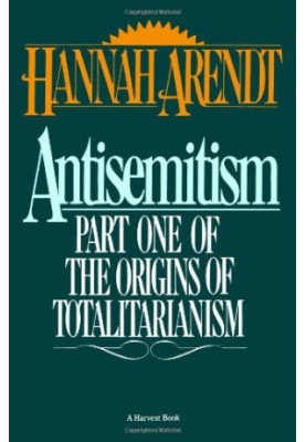 Antisemitism: Part One of the Origins of Totalitarianism