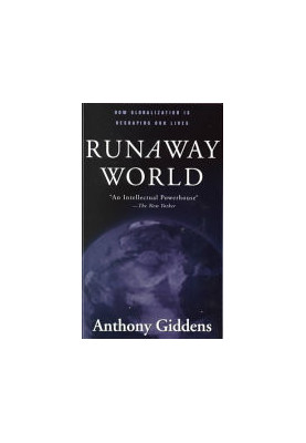 Runaway World: How Globalization is Reshaping Our Lives