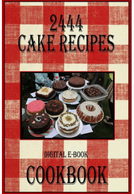 2444 Cake Recipes Cookbook