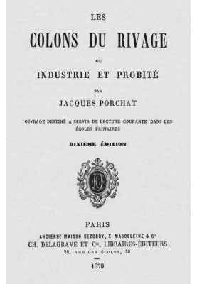 The Settlers of the Shore, or Industry and Probity Work intended to serve as current reading in primary schools
