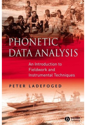 Phonetic Data Analysis: An Introduction to Fieldwork and Instrumental Techniques