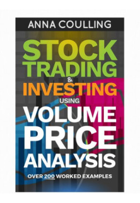 Stock Trading & Investing Using Volume Price Analysis: Over 200 worked examples