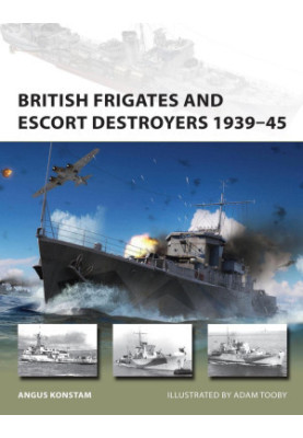 British Frigates and Escort Destroyers 1939–45