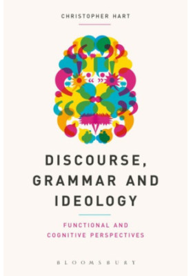 Discourse, Grammar and Ideology: Functional and Cognitive Perspectives