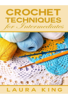 Crochet Techniques For Intermediates