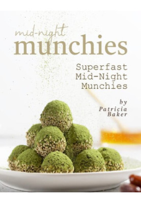Mid-Night Munchies: Superfast Mid-Night Munchies