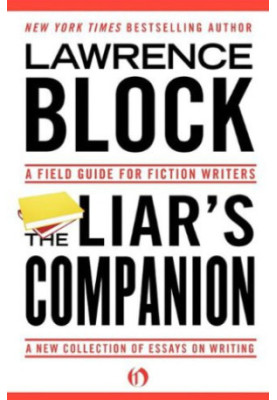 The liar's companion : a field guide for fiction writers