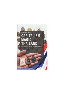 Capitalism Magic Thailand: Modernity with Enchantment
