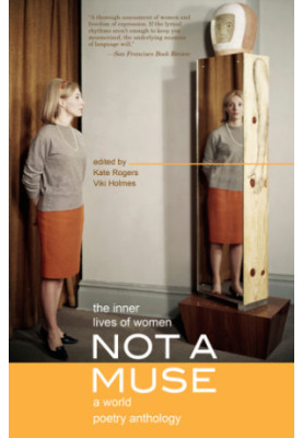 Not a Muse: the inner lives of women, a world poetry anthology