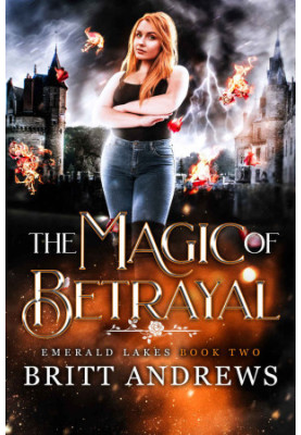 The Magic Of Betrayal: Emerald Lakes Book Two