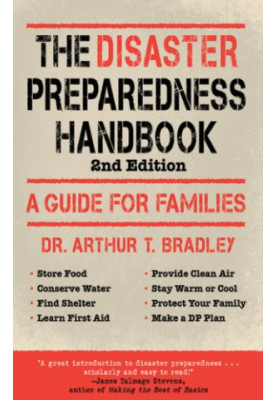 The Disaster Preparedness Handbook: A Guide for Families, 2nd Edition