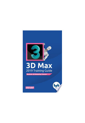 3DS Max 2019 Training Guide: Realistic 3D Modeling Tutorial (English Edition)