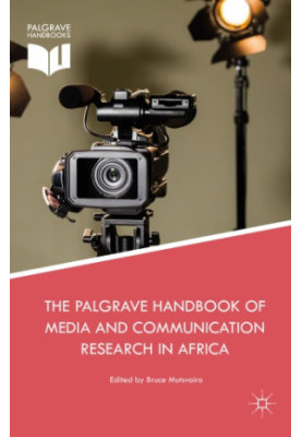 The Palgrave Handbook of Media and Communication Research in Africa
