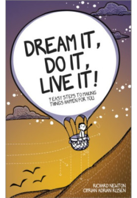Dream It, Do It, Live It: 9 Easy Steps to Making Things Happen for You